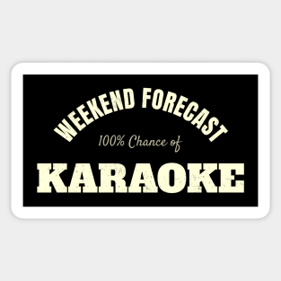 Karaoke - Awesome And Funny Weekend Forecast Hundred Procent Chance Of Karaoke Saying Quote For A Birthday Or Christmas Sticker